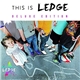 Ledge - This Is Ledge (Deluxe Edition)